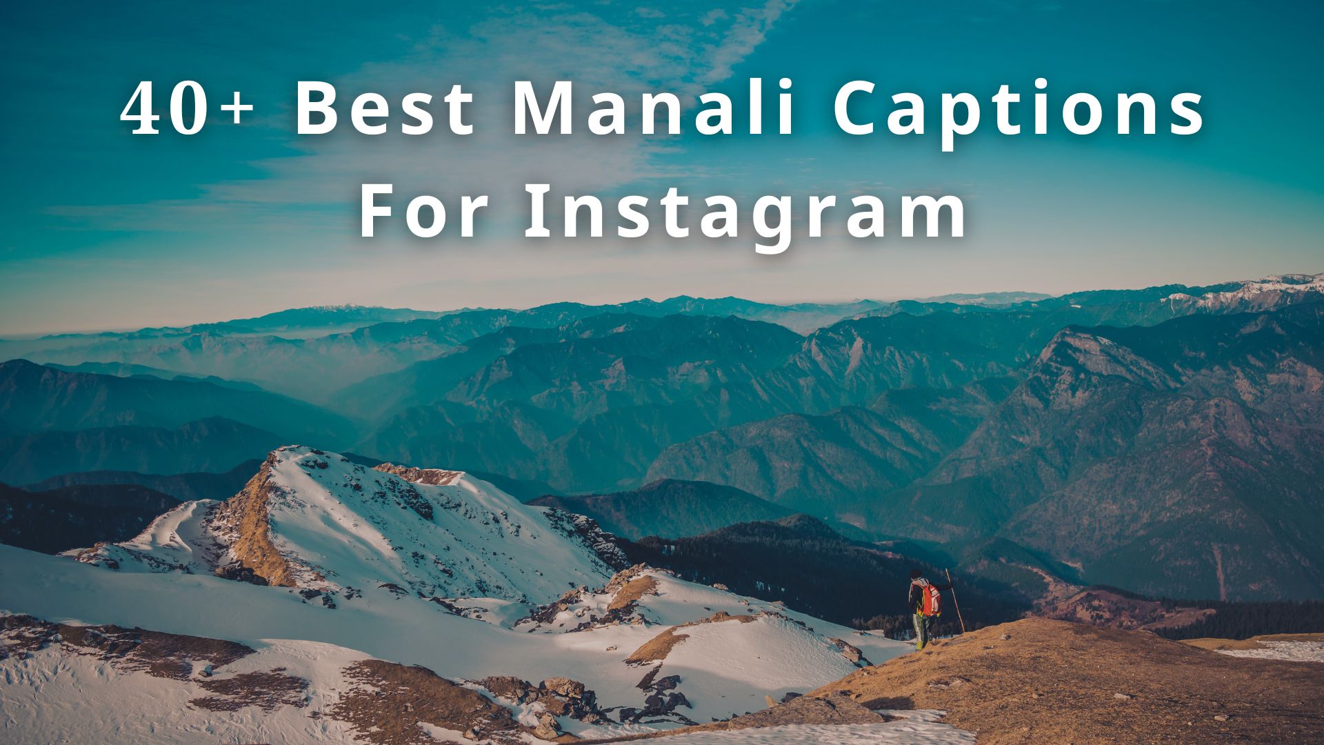 40+ Best Manali Captions For Instagram